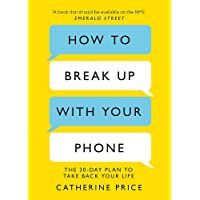 Los mejores  - How to Break Up With Your Phone: The 30-Day Plan to Take Back Your Life
